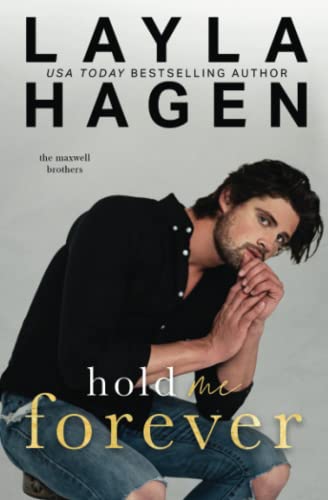Hold Me Forever (A Hockey Romance) (The Maxwell Brothers)