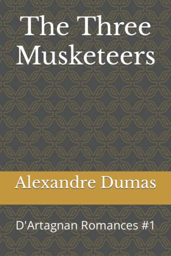 The Three Musketeers: D'Artagnan Romances #1