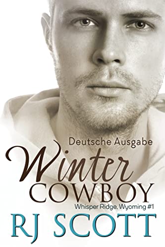 Winter Cowboy (Deutsche Ausgabe) (Whisper Ridge, Wyoming (Deutsche Ausgabe) 1)