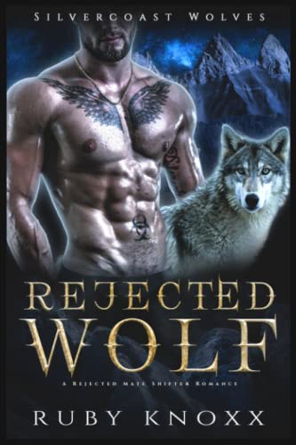 Rejected Wolf: A Rejected Mate Wolf Shifter Romance (Silvercoast Wolves, Band 2)
