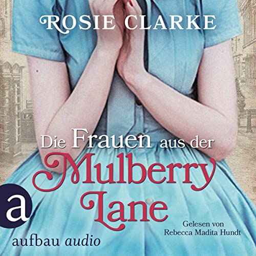 Die Frauen aus der Mulberry Lane: Die große Mulberry Lane Saga 1