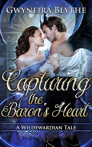 Capturing the Baron's Heart: The Regency Prequel Novella (Wildeward Academy)