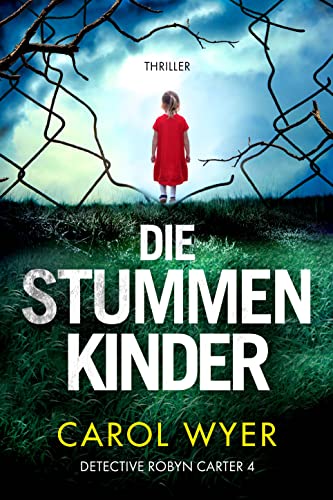 Die stummen Kinder: Thriller (Detective Robyn Carter 4)