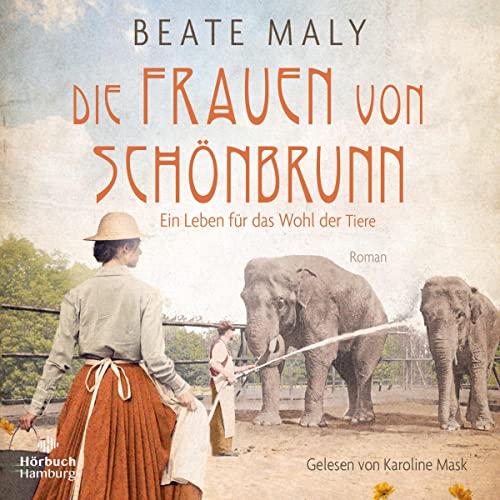 Die Frauen von Schönbrunn - Ein Leben für das Wohl der Tiere: Schönbrunn-Saga 1