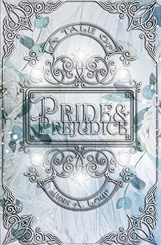 A Tale Of Pride & Prejudice