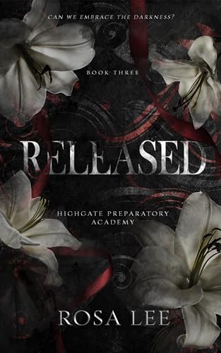Released: A Dark Forced Proximity Academy Romance (Highgate Preparatory Academy Book 3)