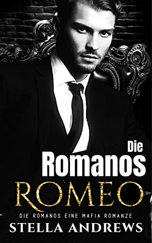 Die Romanos - Romeo: Eine Mafia Romanze