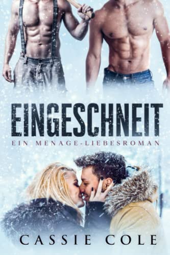 Eingeschneit: Ein Menage-Liebesroman