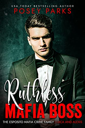 Ruthless Mafia Boss: Luca and Alexis (Ruthless Mafia Bosses Book 1)