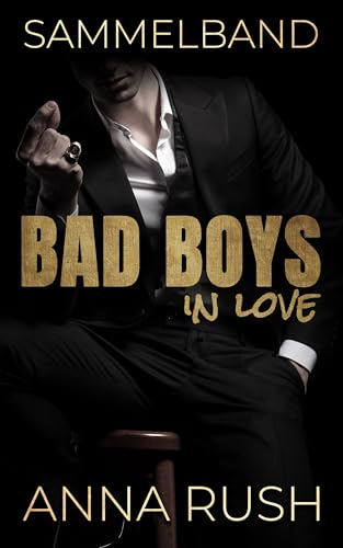 Bad Boys in love - Sammelband: Die komplette Reihe in einem Buch