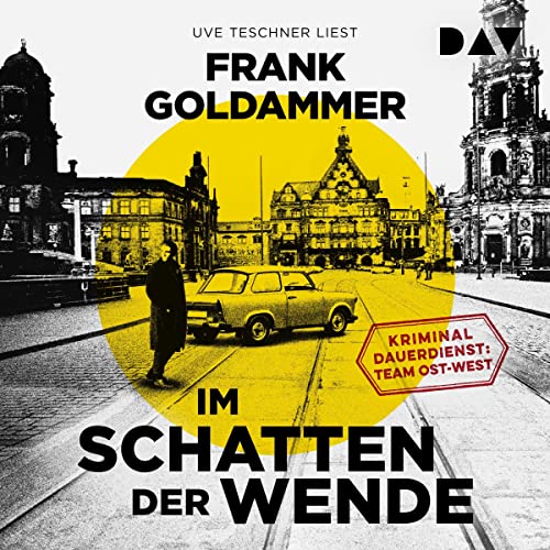 Im Schatten der Wende: Kriminaldauerdienst - Team Ost-West 1