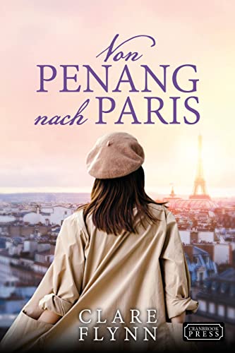 Von Penang nach Paris (Penang Historischer Roman 4)