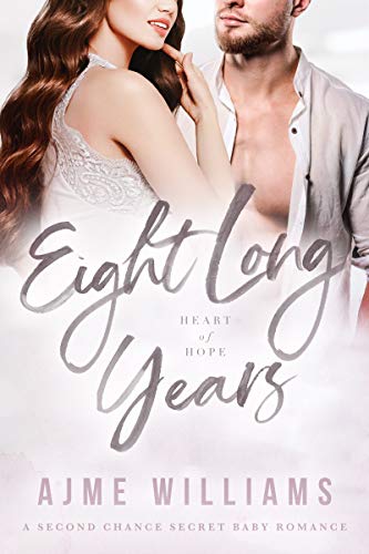 Eight Long Years : Eine geheime Baby-Romanze der zweiten Chance (Heart of Hope (German Translation))