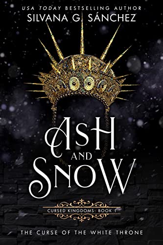 Ash and Snow: The Curse of the White Throne (Cursed Kingdoms Book 1)