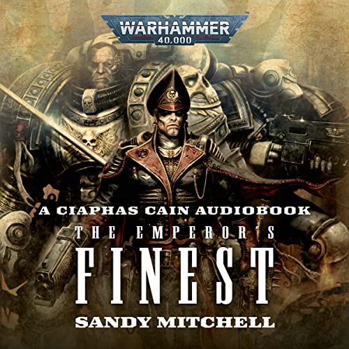 The Emperor's Finest: Ciaphas Cain: Warhammer 40,000, Book 7