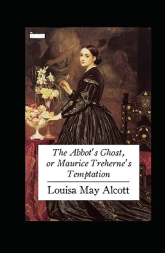 The Abbot's Ghost, or Maurice Treherne's Temptation Annotated