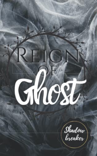 Shadowbreaker: Reign of Ghost (Shadowbreaker Reihe, Band 9)