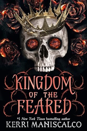 Kingdom of the Feared: the addictive and intoxicating fantasy romance finale to the Kingdom of the Wicked series