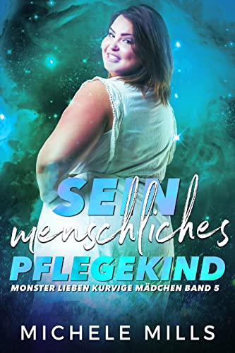 Sein menschliches Pflegekind (Monster lieben kurvige Mädchen 5)