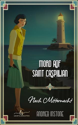 Mord nach Mitternacht: Ein 1920er Cosy Krimi (Mord auf Saint Caspillian 1)