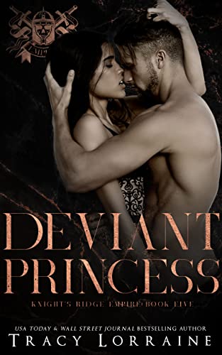 Deviant Princess: A Dark Mafia, High School Bully Romance (Knight's Ridge Empire: Deviant Trilogy Book 2)