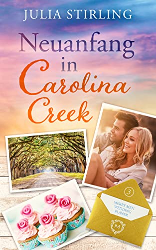 Neuanfang in Carolina Creek: The Merry Men Weddingplanner 3