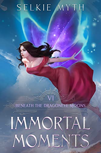 Beneath the Dragoneye Moons: Immortal Moments