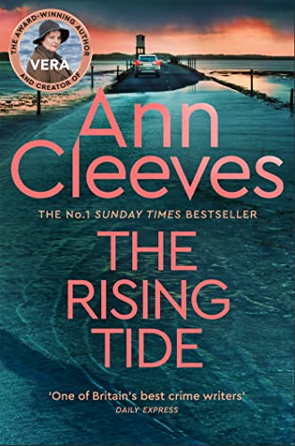 The Rising Tide: Vera Stanhope of ITV 1’s Vera Returns in this Brilliant Mystery from the No.1 Bestselling Author