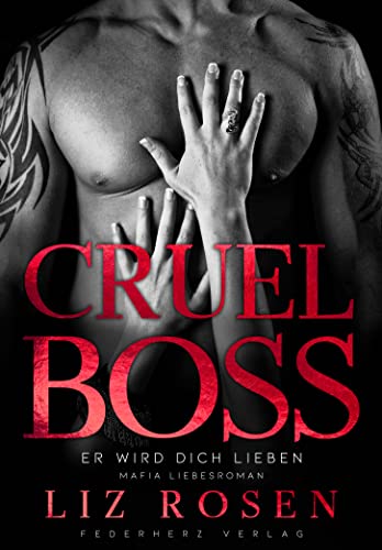 Cruel Boss: Er wird dich lieben (Mafia Romance)