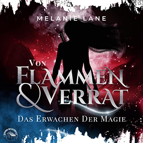 Von Flammen und Verrat - Das Erwachen der Magie: Die Geschichte der Anderswelt 2