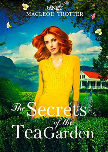 THE SECRETS OF THE TEA GARDEN: A stirring and heartrending novel set in the turbulent times of post-World War 2 and Indian Independence: India Tea Series Book 4