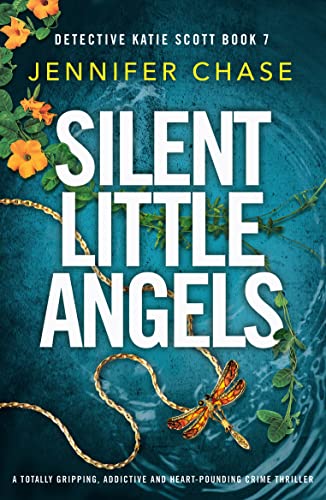 Silent Little Angels: A totally gripping, addictive and heart-pounding crime thriller (Detective Katie Scott Book 7)