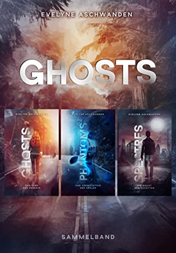 Die GHOSTS-Dilogie – Sammelband: Band 1 & 2 der geisterhaften Urban Fantasy Reihe zum Sonderpreis (+ exklusive Novelle)