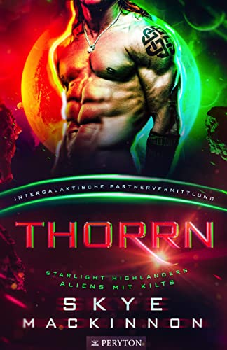 Thorrn: Intergalaktische Partnervermittlung (Starlight Highlanders: Aliens mit Kilts 1)