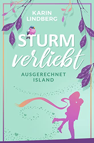 Sturmverliebt: ausgerechnet Island - Liebesroman
