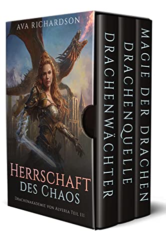 Herrschaft des Chaos: Drachenakademie von Alveria Teil III