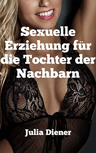 Sexuelle Erziehung für die Tochter der Nachbarn (Sadisten demütigen ihre Nachbarinnen)
