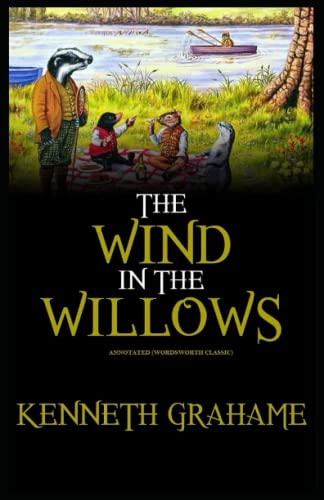 The Wind in the Willows Annotated (Wordsworth Classic)