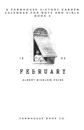 February (Annotated): A Farmhouse Victory Garden Calendar for Boys & Girls