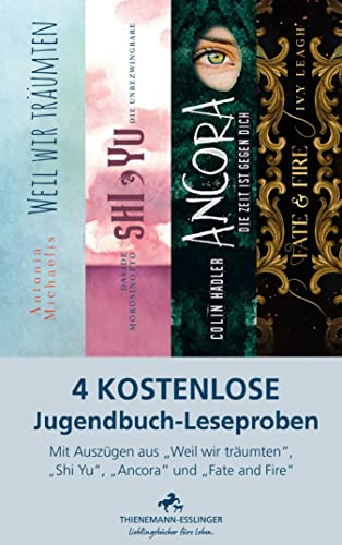 4 kostenlose Jugendbuch-Leseproben: Mit Auszügen aus „Weil wir träumten“, „Ancora“, „Shi Yu“ und „Fate and Fire“