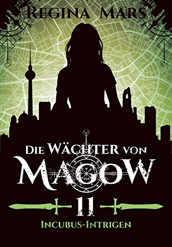 Die Wächter von Magow - Band 11: Incubus-Intrigen