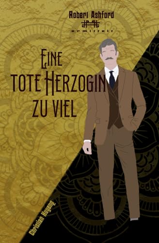 Eine tote Herzogin zu viel: Robert Ashford ermittelt