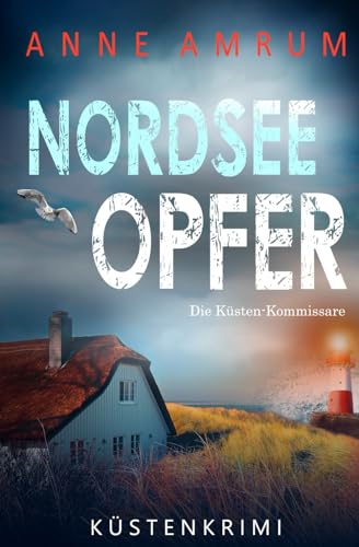 Nordsee Opfer - Die Küsten-Kommissare: Küstenkrimi (Die Nordsee-Kommissare, Band 5)