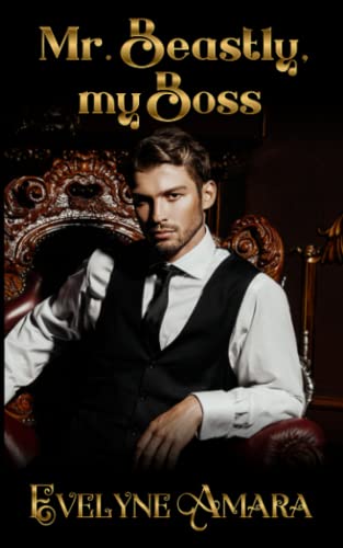 Mr. Beastly, my Boss: zeitgenössischer Liebesroman