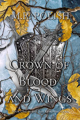Crown of Blood and Wings (Ash Kingdom Book 1)
