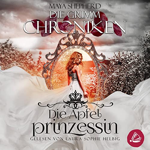 Die Apfelprinzessin: Die Grimm Chroniken 1