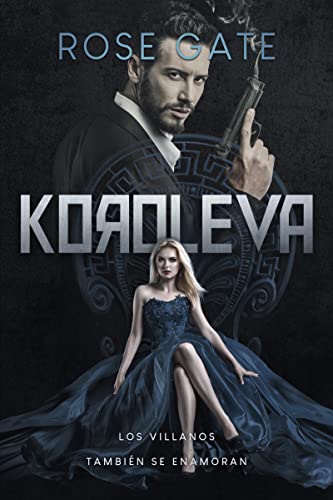KOROLEVA : Los villanos también se enamoran (Serie Entre Mafias nº 1)
