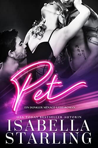 Pet : Ein Dunkler Ménage-Liebesroman