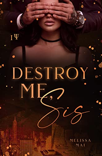 Destroy Me, Sis