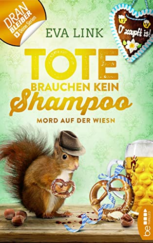Tote brauchen kein Shampoo - Mord auf der Wiesn (Allgäu-Krimi 4)